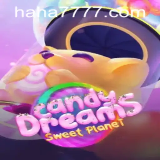 Explore the Thrilling Universe of CandyDreams at HAHA777.COM