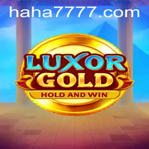 LuxorGold: Dive into the World of Ancient Treasures with HAHA777.COM