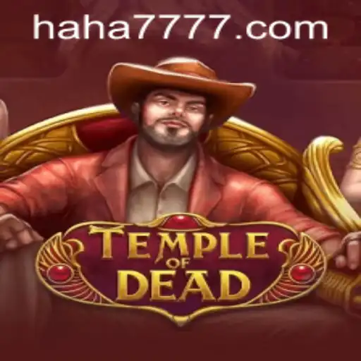 Discover the Mystical Adventure of TempleofDead with HAHA777.COM