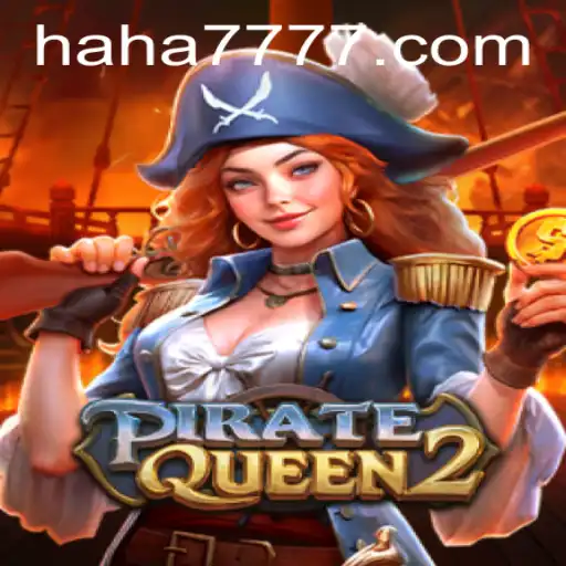 PirateQueen2: Dive into the Adventure on the High Seas with HAHA777.COM
