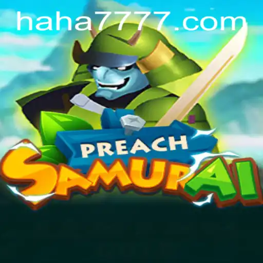 Discover the Exciting World of PreachSamurai and the Role of HAHA777.COM